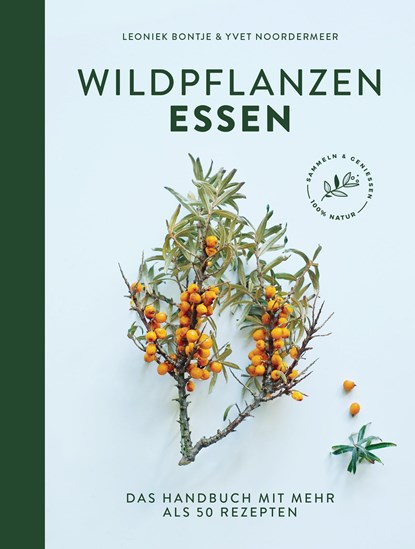 Wildpflanzen essen, Leoniek Bontje ;  Yvet Noordermeer - Gebonden - 9783517098470