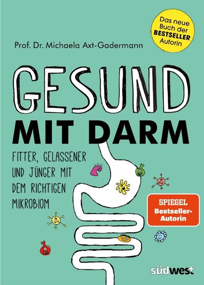 Gesund mit Darm. Fitter, gelassener und jünger mit dem richtigen Mikrobiom, Michaela Axt-Gadermann - Paperback - 9783517099323