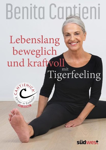 Lebenslang beweglich und kraftvoll mit Tigerfeeling, Benita Cantieni - Gebonden - 9783517102306