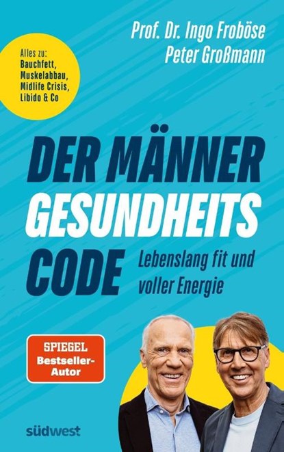 Der Männer-Gesundheitscode - Lebenslang fit und voller Energie, Ingo Froböse ; Peter Großmann - Paperback - 9783517103556