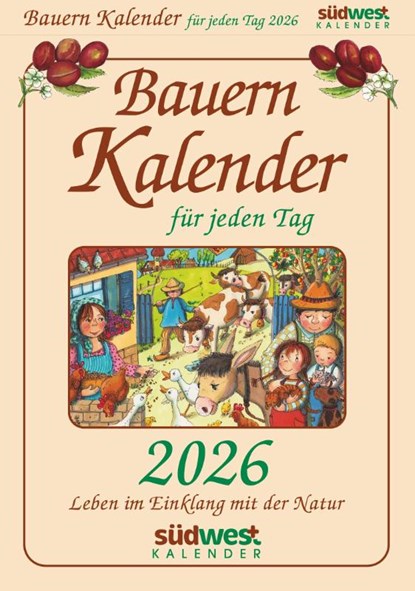 Bauernkalender für jeden Tag 2026 - Leben im Einklang mit der Natur - Tagesabreißkalender zum Aufstellen oder Aufhängen, Michaela Muffler-Röhrl - Paperback - 9783517103716
