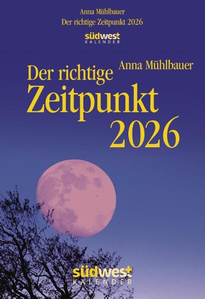 Der richtige Zeitpunkt 2026 - Tagesabreißkalender zum Aufstellen oder Aufhängen, Anna Mühlbauer - Paperback - 9783517103730