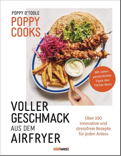 Poppy Cooks: Voller Geschmack aus dem Airfryer, Poppy O'Toole - Gebonden - 9783517104034