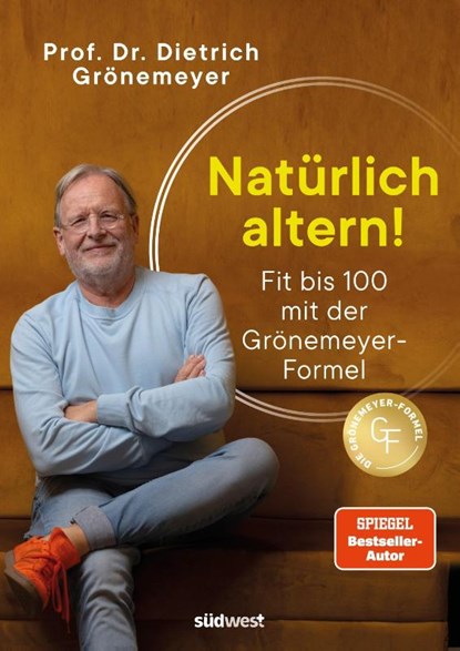 Natürlich altern!, Dietrich Grönemeyer - Gebonden - 9783517104232