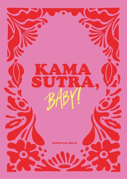Kamasutra, Baby!, Katharina Bonk - Paperback - 9783517303284
