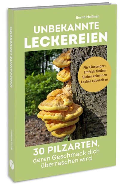 Unbekannte Leckereien: 30 Pilzarten, deren Geschmack dich überraschen wird, Bernd Meißner - Paperback - 9783517303390