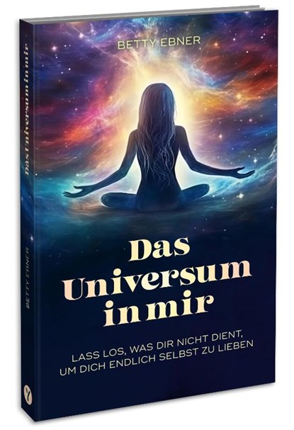 Das Universum in mir, Betty Ebner - Paperback - 9783517303406