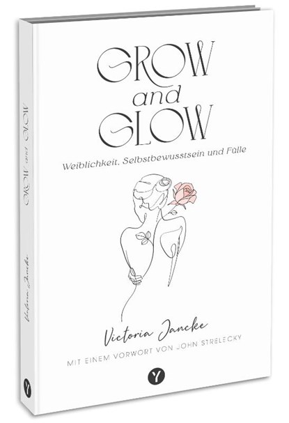 Grow & Glow - Weiblichkeit, Selbstbewusstsein und Fülle, Victoria Jancke - Paperback - 9783517303710