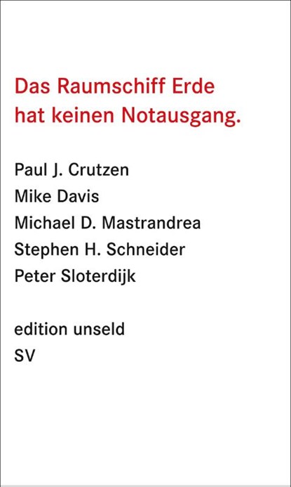 Das Raumschiff Erde hat keinen Notausgang, Paul J. Crutzen ; Mike Davis ; Michael D. Mastrandrea ; Stephen H. Schneider - Paperback - 9783518061763