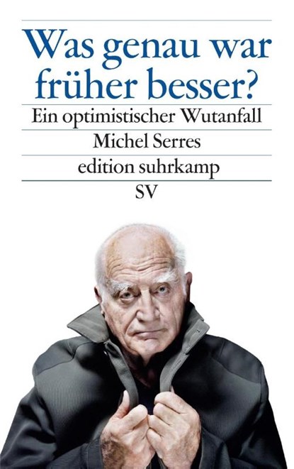 Was genau war früher besser?, Michel Serres - Paperback - 9783518074978
