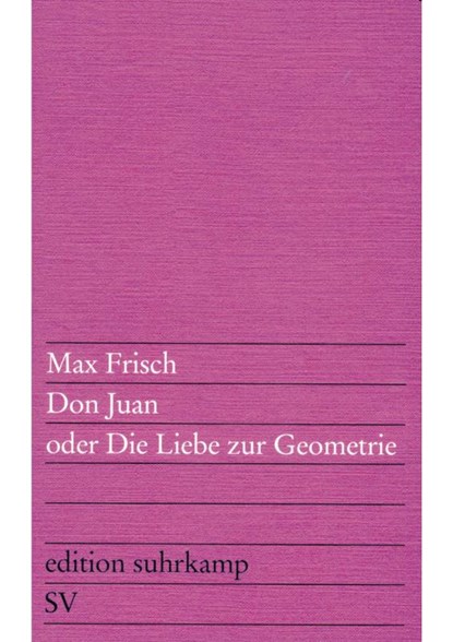 Don Juan oder Die Liebe zur Geometrie, Max Frisch - Paperback - 9783518100042