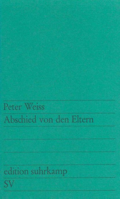 Abscheid von den Eltern, Peter Weiss - Paperback - 9783518100851