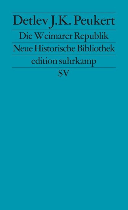 Die Weimarer Republik, Detlev J. K. Peukert - Paperback - 9783518112823
