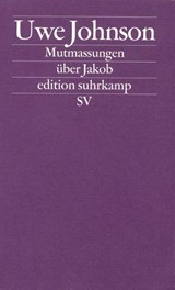 Mutmassungen uber Jakob - Uwe Johnson - 9783518118184
