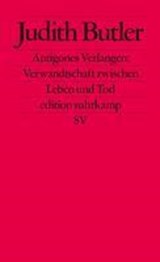 Antigones Verlangen: Verwandtschaft zwischen Leben und Tod - Judith Butler - 9783518121870
