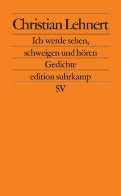 Ich werde sehen, schweigen und hören, Christian Lehnert - Paperback - 9783518123690