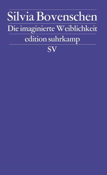 Die imaginierte Weiblichkeit, Silvia Bovenschen - Paperback - 9783518124314