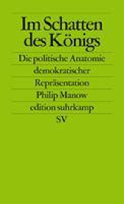 Im Schatten des Königs, Philip Manow - Paperback - 9783518125243