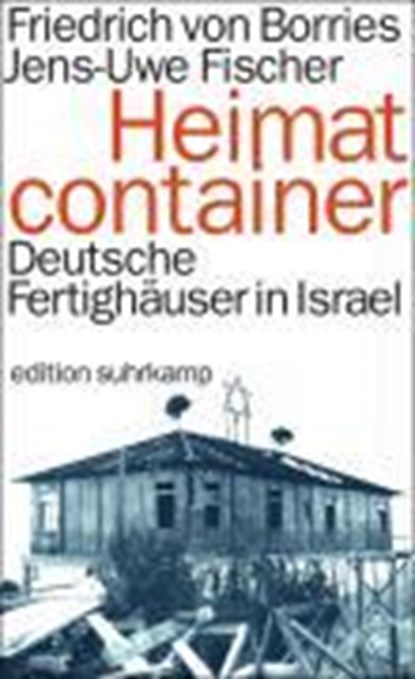 Borries, F: Heimatcontainer, BORRIES,  Friedrich von ; Fischer, Jens-Uwe - Paperback - 9783518125939