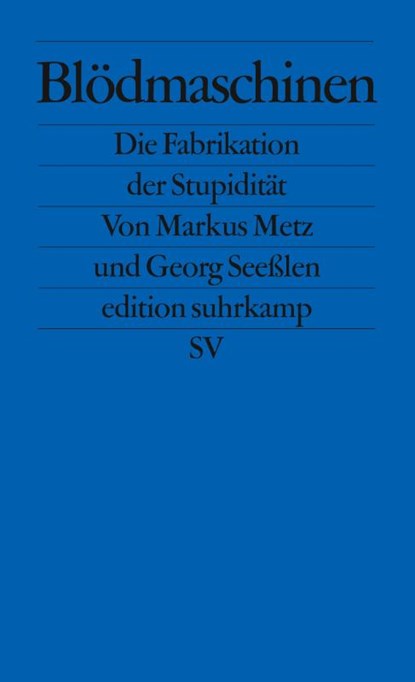 Blödmaschinen, Markus Metz ; Georg Seeßlen - Paperback - 9783518126097