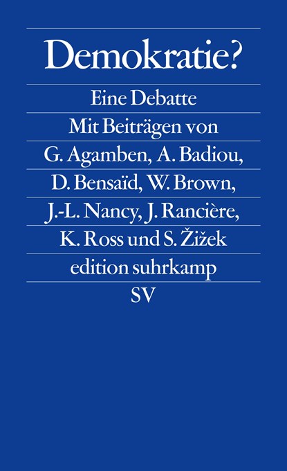 Demokratie?, Giorgio Agamben ;  Alain Badiou ;  Slavoj Zizek ;  Jacques Rancière ;  Jean-Luc Nancy ;  Wendy Brown ;  Daniel Bensaïd ;  Kristin Ross - Paperback - 9783518126110