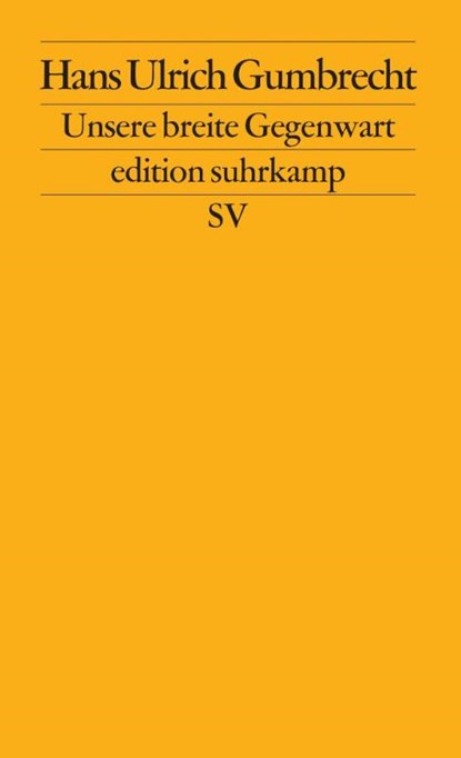 Unsere breite Gegenwart, Hans Ulrich Gumbrecht - Paperback - 9783518126271
