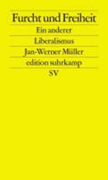 Furcht und Freiheit, MUELLER,  Jan-Werner - Paperback - 9783518126318