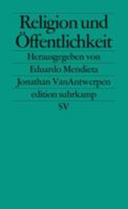 Religion und Öffentlichkeit, MENDIETA,  Eduardo ; VanAntwerpen, Jonathan ; Adrian, Michael - Paperback - 9783518126417