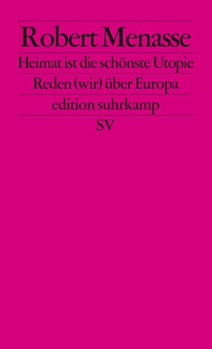Heimat ist die schonste Utopie, Robert Menasse - Paperback - 9783518126899
