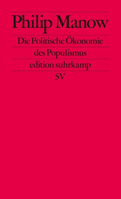 Die Politische Ökonomie des Populismus, Philip Manow - Paperback - 9783518127285