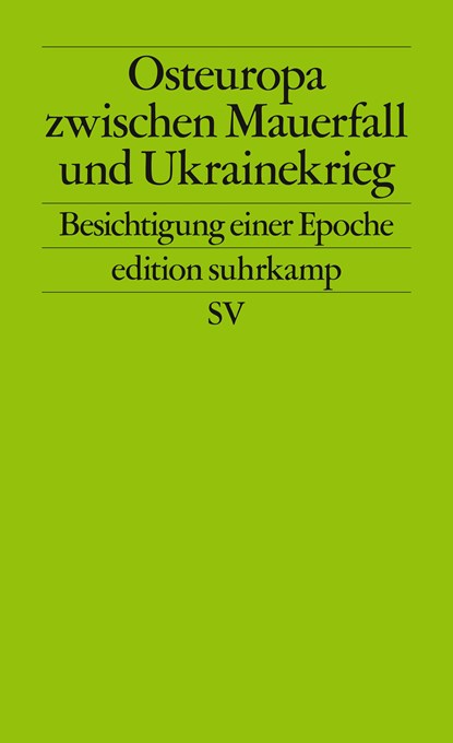 Osteuropa zwischen Mauerfall und Ukrainekrieg, Angelika Nußberger ;  Martin Aust ;  Andreas Heinemann-Grüder ;  Ulrich Schmid - Paperback - 9783518127773