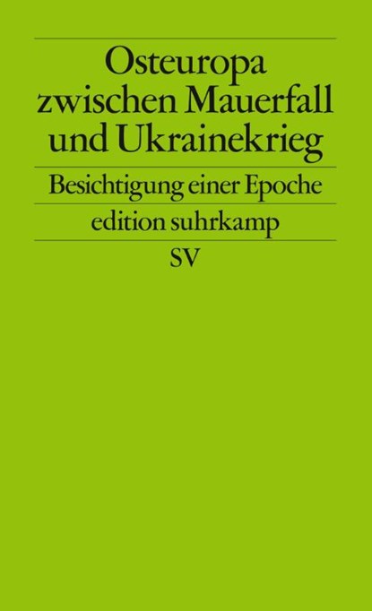 Osteuropa zwischen Mauerfall und Ukrainekrieg, Angelika Nußberger ; Martin Aust ; Andreas Heinemann-Grüder ; Ulrich Schmid - Paperback - 9783518127773