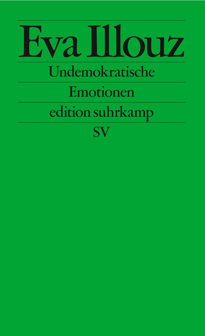 Undemokratische Emotionen, Eva Illouz - Paperback - 9783518127803