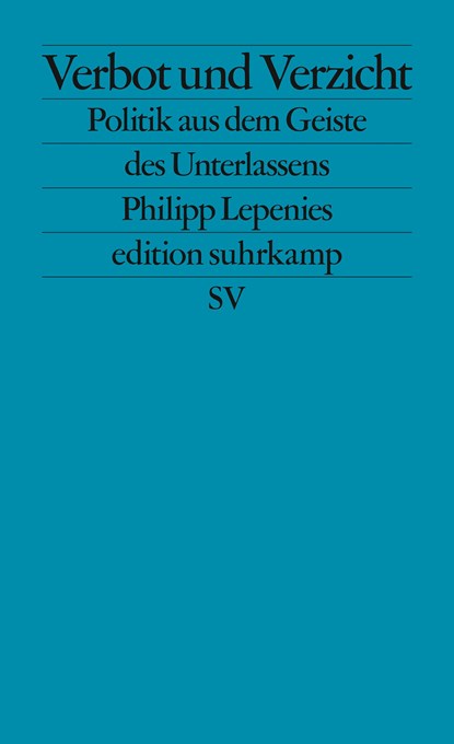 Verbot und Verzicht, Philipp Lepenies - Paperback - 9783518127872