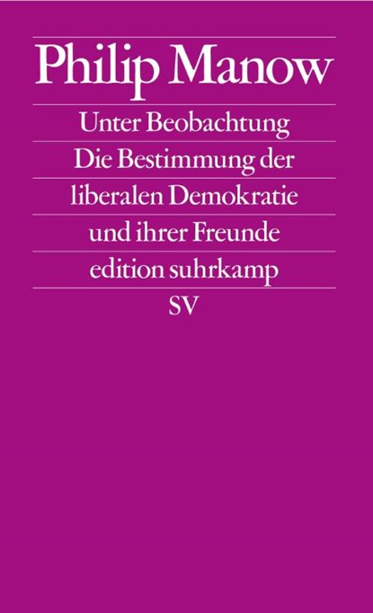 Unter Beobachtung, Philip Manow - Paperback - 9783518127964