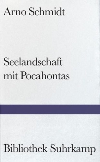 Seelandschaft mit Pocahontas, Arno Schmidt - Gebonden - 9783518223659