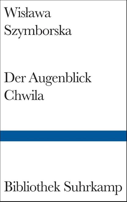 Der Augenblick/Chwila, Wislawa Szymborska - Gebonden - 9783518223963