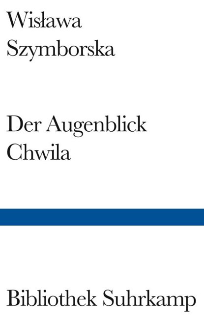 Der Augenblick/Chwila, Wislawa Szymborska - Gebonden - 9783518223963