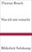 Was ich mir wünsche, Thomas Brasch - Gebonden - 9783518224137