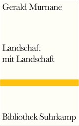 Landschaft mit Landschaft - Gerald Murnane - 9783518225141