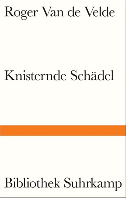 Knisternde Schädel, Roger Van De Velde - Gebonden - 9783518225486