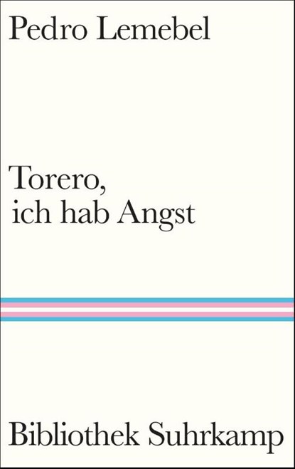 Torero, ich hab Angst, Pedro Lemebel - Gebonden - 9783518225516