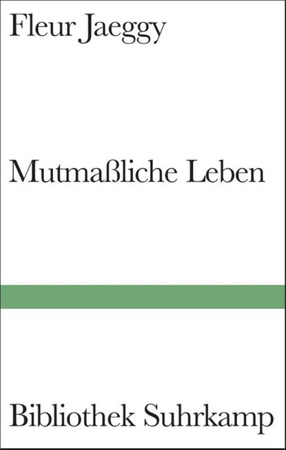 Mutmaßliche Leben, Fleur Jaeggy - Gebonden - 9783518225653