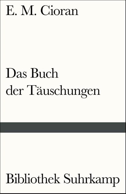 Das Buch der Täuschungen, E. M. Cioran - Paperback - 9783518241646