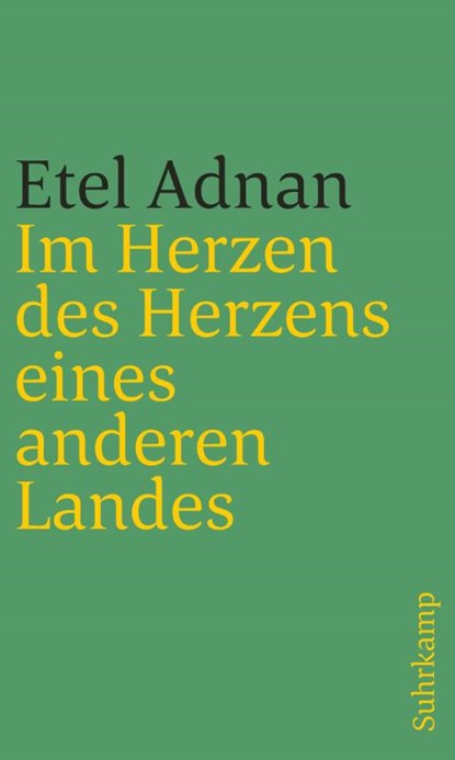 Im Herzen des Herzens eines anderen Landes, Etel Adnan - Paperback - 9783518241967