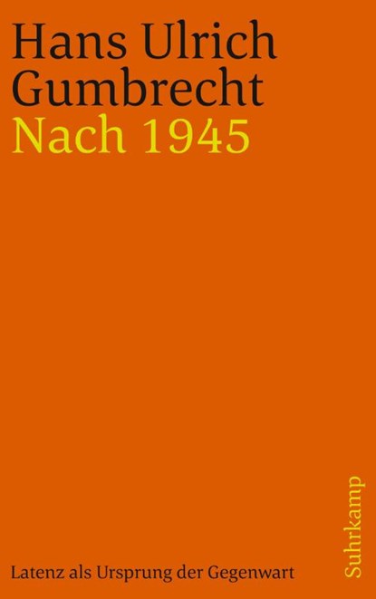 Nach 1945, Hans Ulrich Gumbrecht - Paperback - 9783518242964