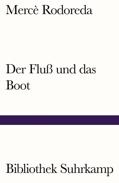 Der Fluß und das Boot, Mercè Rodoreda - Paperback - 9783518243077