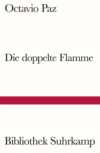 Die doppelte Flamme Liebe und Erotik, Octavio Paz - Paperback - 9783518243572