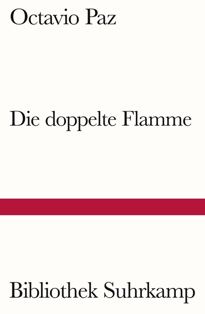 Die doppelte Flamme Liebe und Erotik, Octavio Paz - Paperback - 9783518243572
