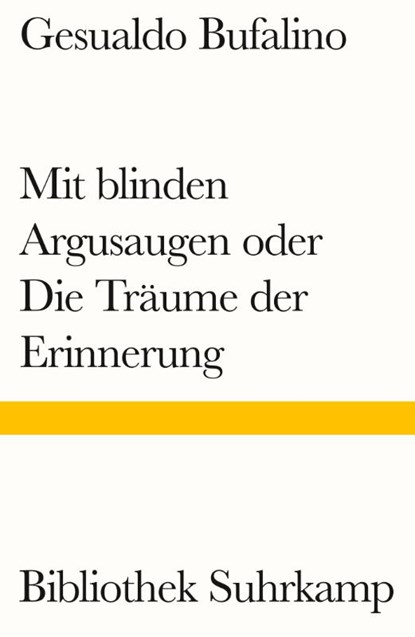 Mit blinden Argusaugen oder Die Träume der Erinnerung, Gesualdo Bufalino - Paperback - 9783518243626
